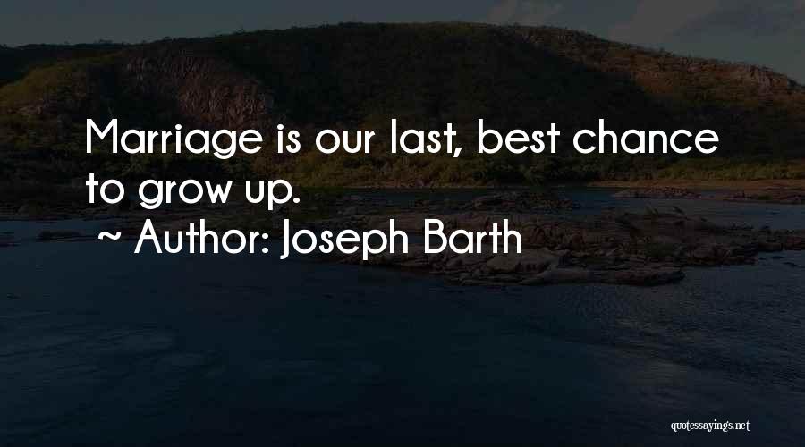 Best Marriage Quotes By Joseph Barth