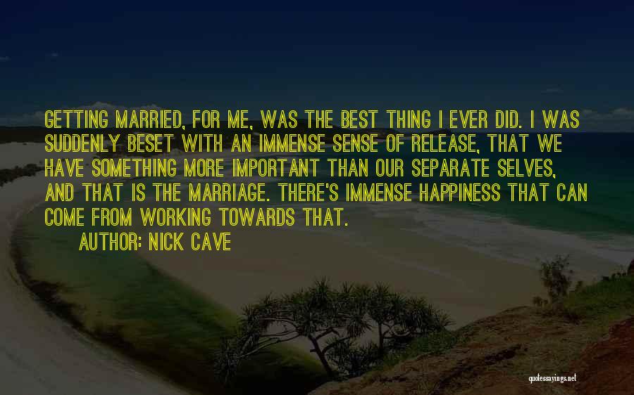 Best Marriage Quotes By Nick Cave