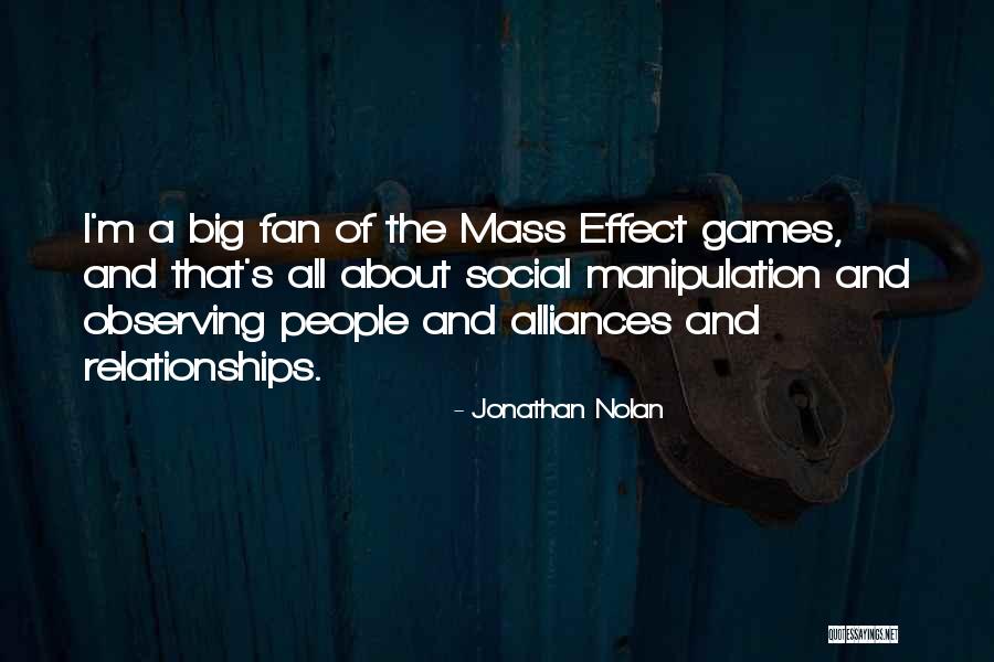 Best Mass Effect Quotes By Jonathan Nolan Best Mass Effect Quotes By Jonathan Nolan