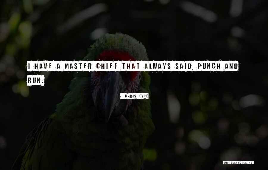 Best Master Chief Quotes By Chris Kyle