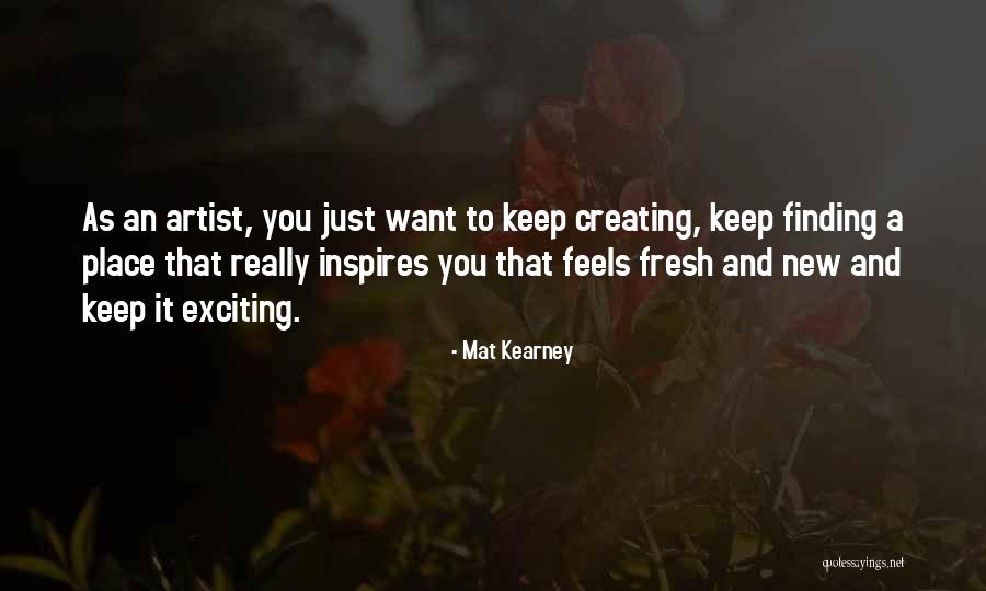 Best Mat Kearney Quotes By Mat Kearney Best Mat Kearney Quotes By Mat Kearney