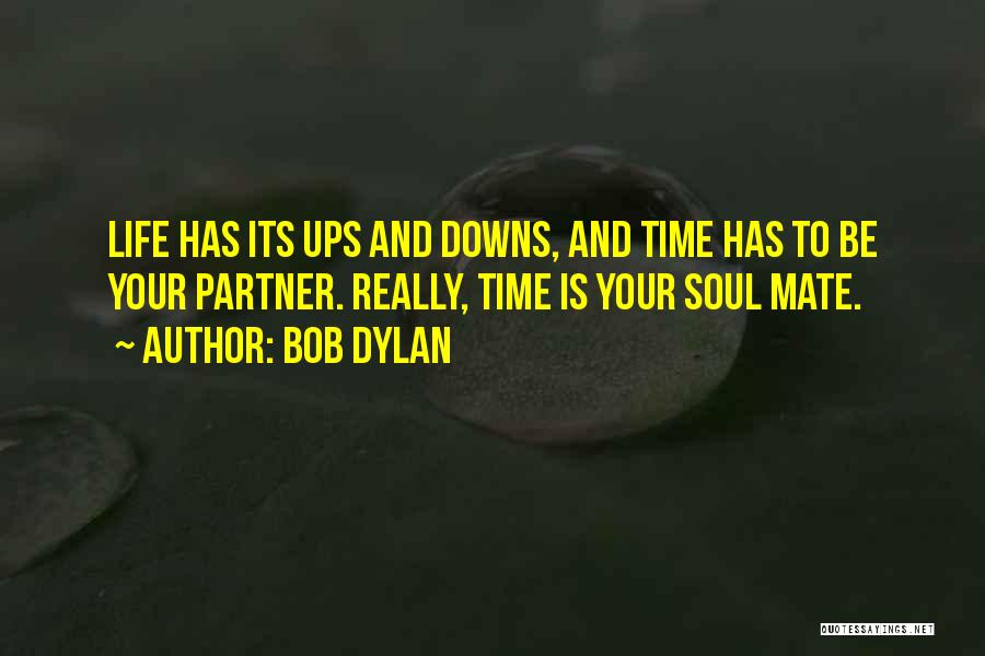 Best Mates For Life Quotes By Bob Dylan