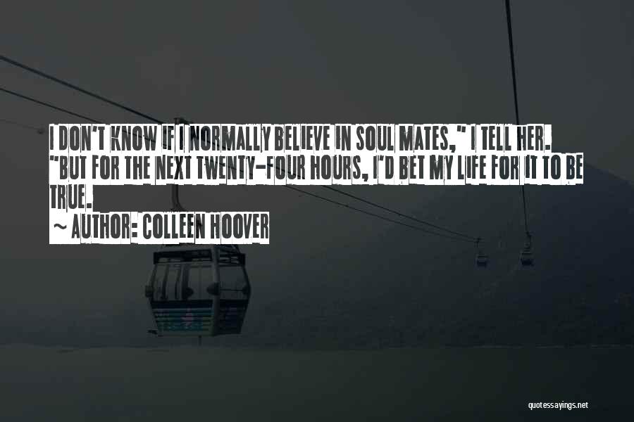 Best Mates For Life Quotes By Colleen Hoover