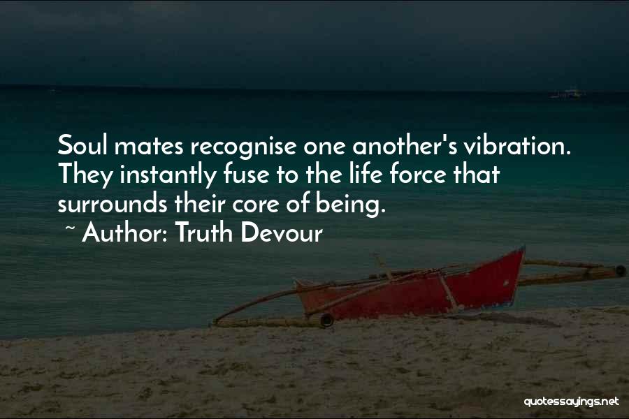 Best Mates For Life Quotes By Truth Devour