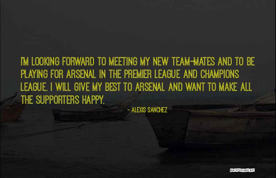 Best Mates Quotes By Alexis Sanchez Best Mates Quotes By Alexis Sanchez