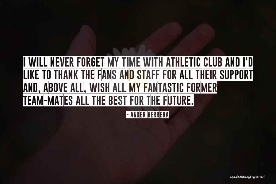 Best Mates Quotes By Ander Herrera Best Mates Quotes By Ander Herrera