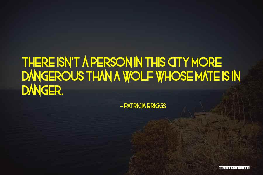 Best Mates Quotes By Patricia Briggs Best Mates Quotes By Patricia Briggs