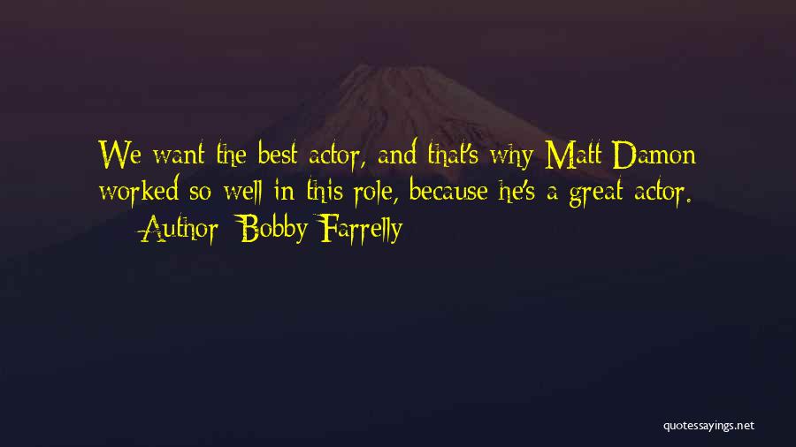 Best Matt Damon Quotes By Bobby Farrelly