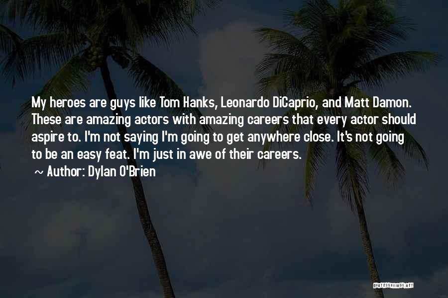 Best Matt Damon Quotes By Dylan O'Brien