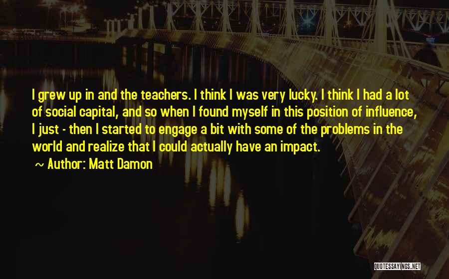 Best Matt Damon Quotes By Matt Damon