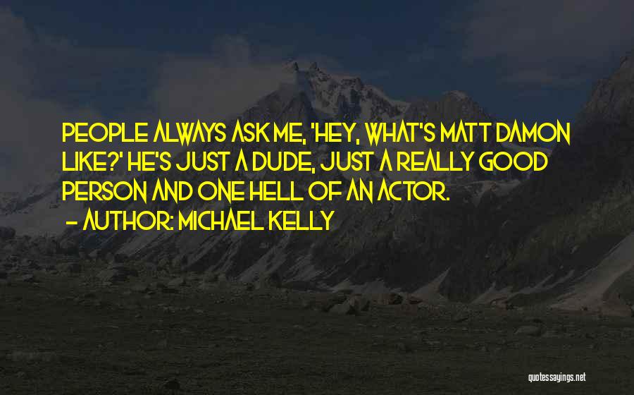 Best Matt Damon Quotes By Michael Kelly