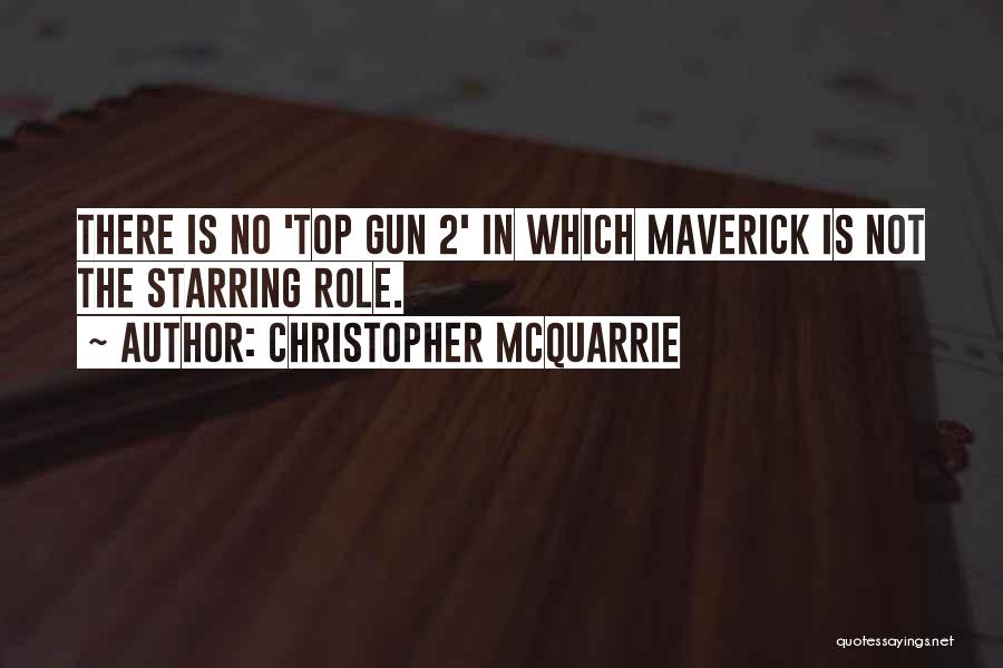 Best Maverick Quotes By Christopher McQuarrie