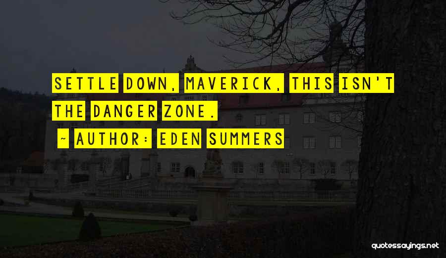 Best Maverick Quotes By Eden Summers