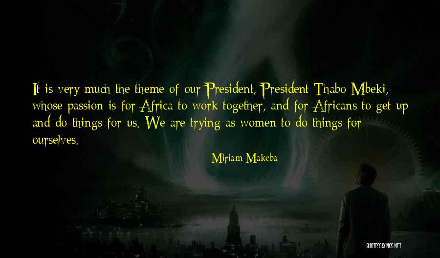 Best Mbeki Quotes By Miriam Makeba Best Mbeki Quotes By Miriam Makeba