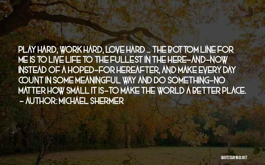 Best Meaningful One Line Quotes By Michael Shermer