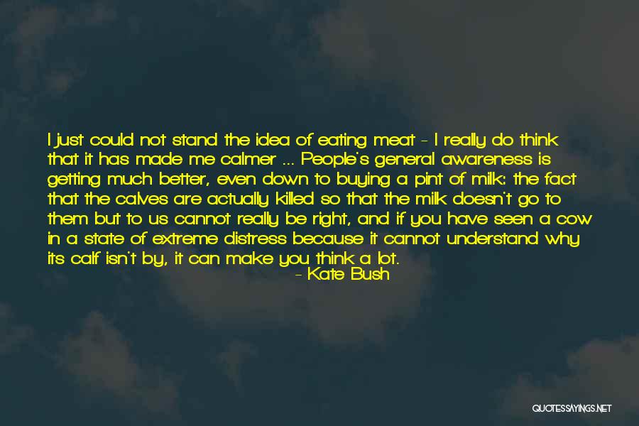 Best Meat Eating Quotes By Kate Bush Best Meat Eating Quotes By Kate Bush