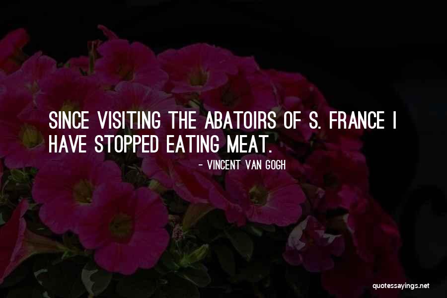 Best Meat Eating Quotes By Vincent Van Gogh Best Meat Eating Quotes By Vincent Van Gogh