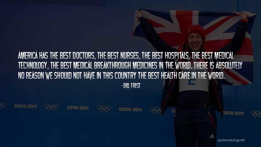 Best Medical Quotes By Bill Frist Best Medical Quotes By Bill Frist