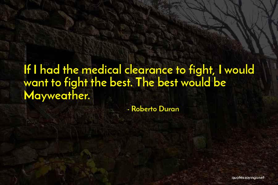 Best Medical Quotes By Roberto Duran Best Medical Quotes By Roberto Duran