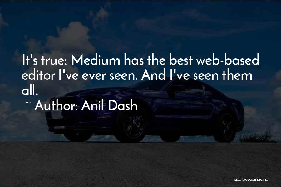 Best Medium Quotes By Anil Dash