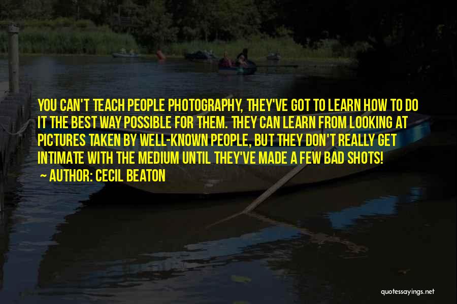 Best Medium Quotes By Cecil Beaton