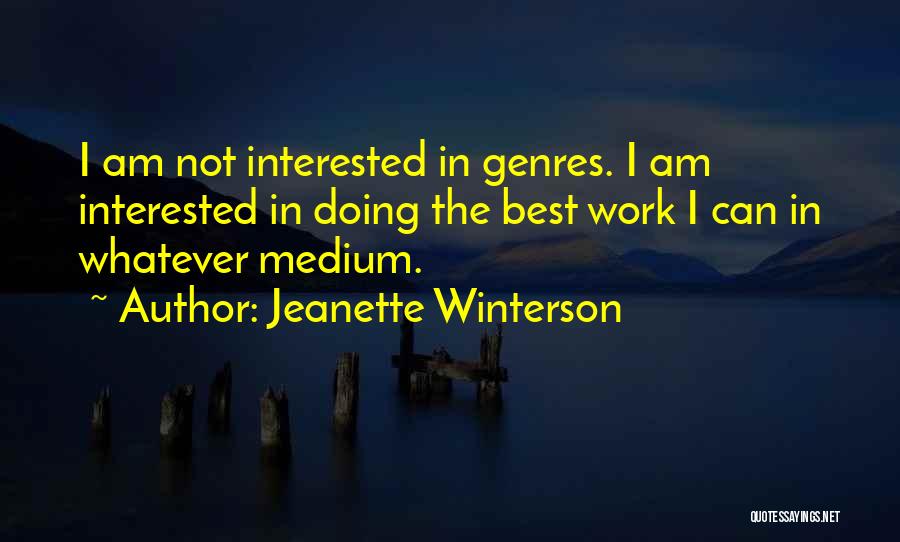 Best Medium Quotes By Jeanette Winterson