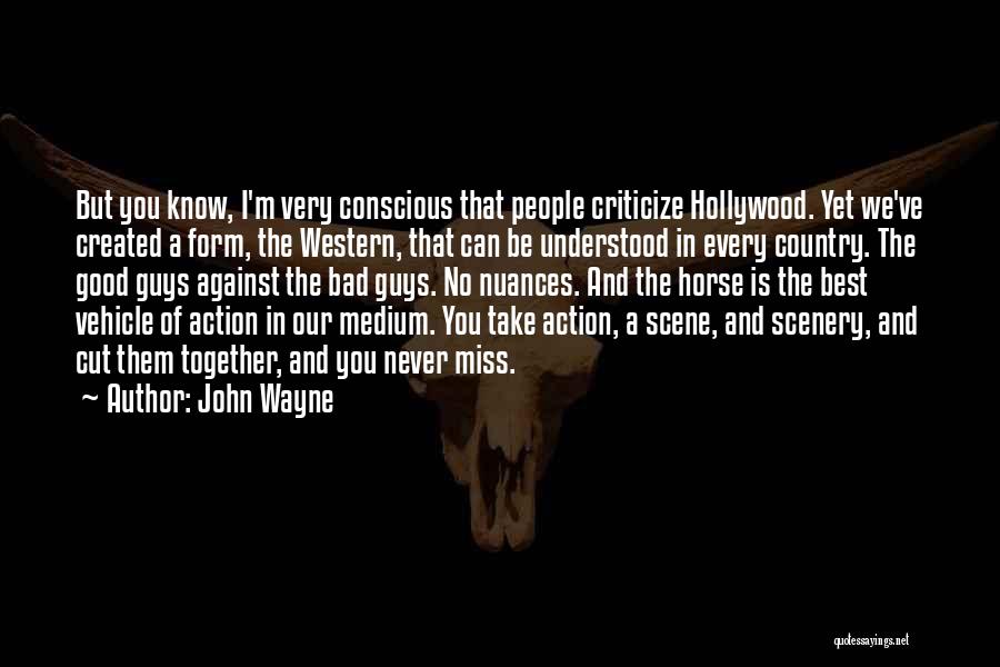 Best Medium Quotes By John Wayne