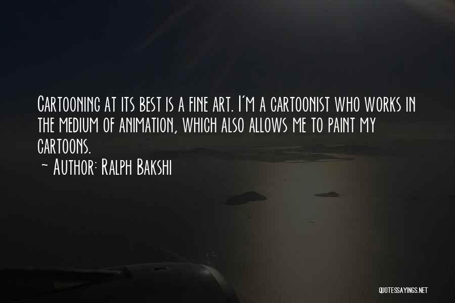 Best Medium Quotes By Ralph Bakshi
