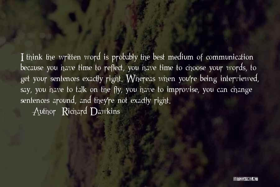 Best Medium Quotes By Richard Dawkins