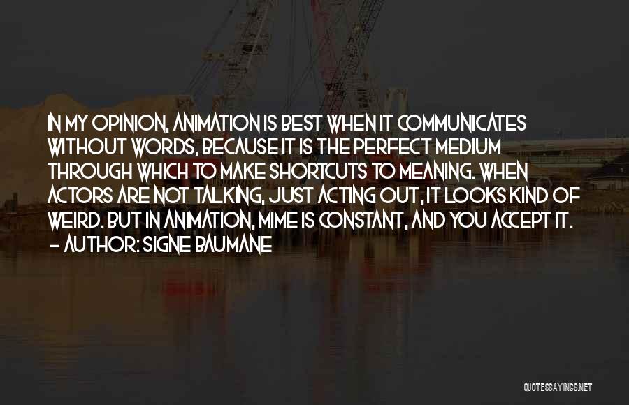 Best Medium Quotes By Signe Baumane