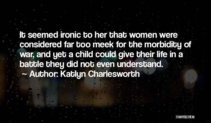 Best Meek Quotes By Katlyn Charlesworth