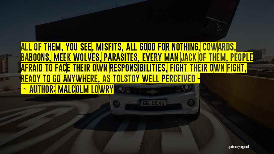 Best Meek Quotes By Malcolm Lowry