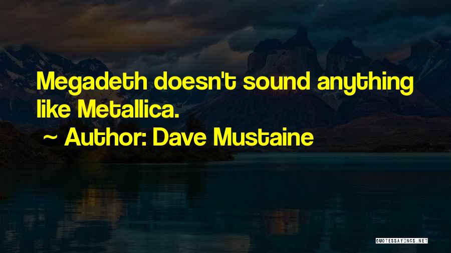Best Megadeth Quotes By Dave Mustaine