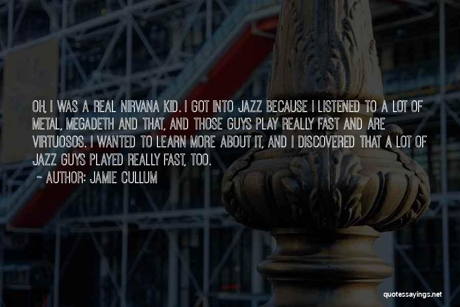 Best Megadeth Quotes By Jamie Cullum