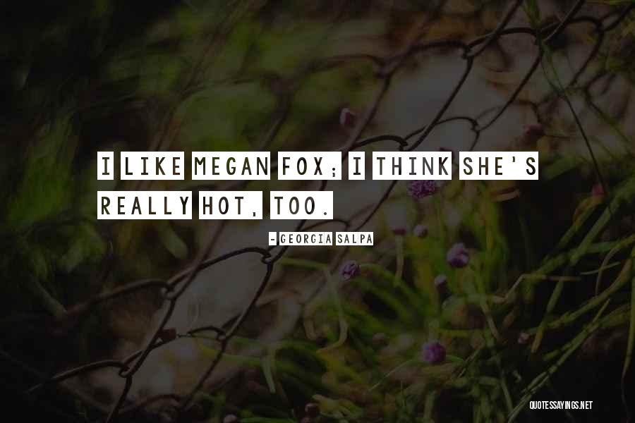 Best Megan Fox Quotes By Georgia Salpa Best Megan Fox Quotes By Georgia Salpa