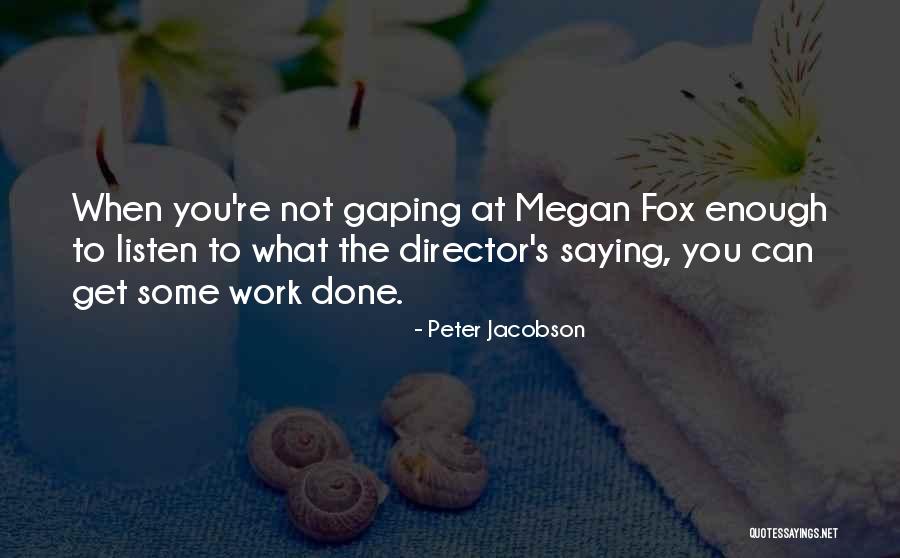 Best Megan Fox Quotes By Peter Jacobson Best Megan Fox Quotes By Peter Jacobson