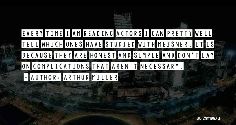 Best Meisner Quotes By Arthur Miller