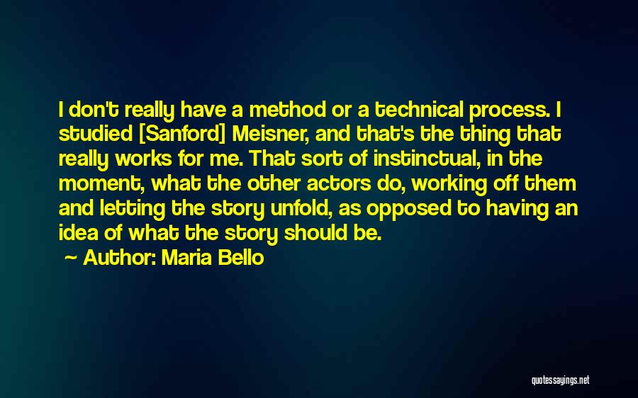 Best Meisner Quotes By Maria Bello