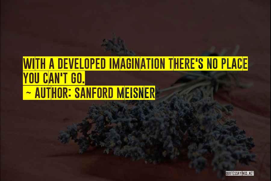 Best Meisner Quotes By Sanford Meisner