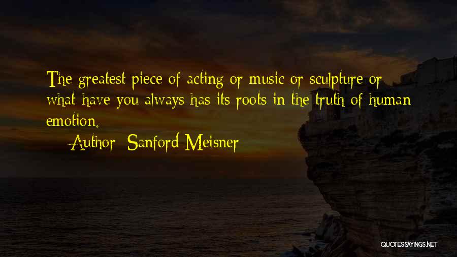 Best Meisner Quotes By Sanford Meisner