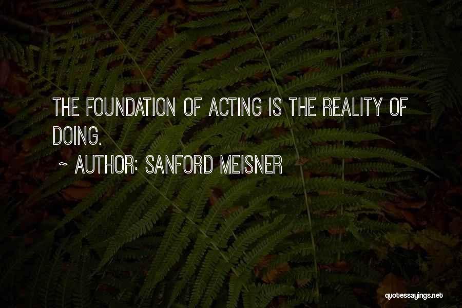 Best Meisner Quotes By Sanford Meisner