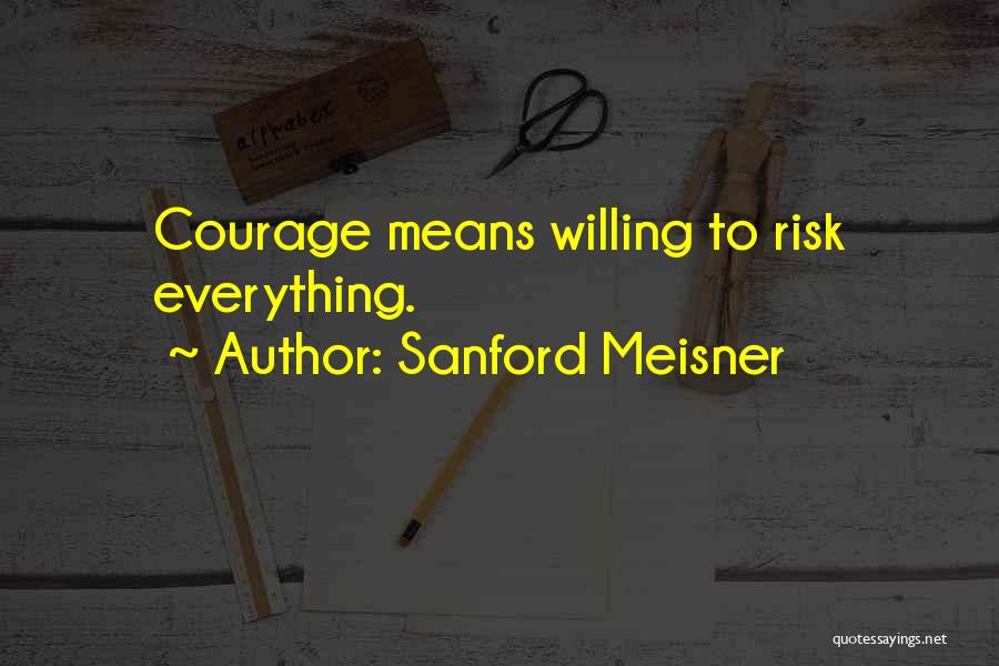 Best Meisner Quotes By Sanford Meisner