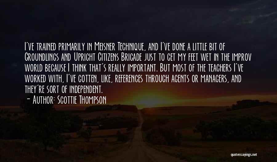 Best Meisner Quotes By Scottie Thompson