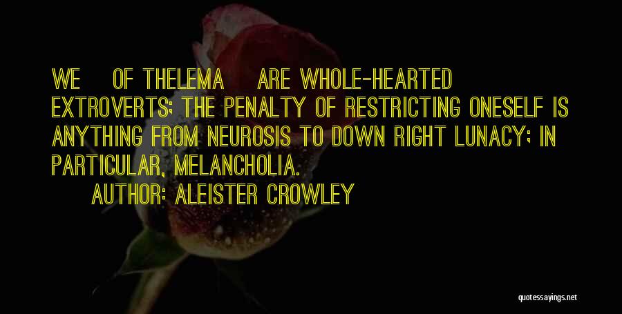 Best Melancholia Quotes By Aleister Crowley