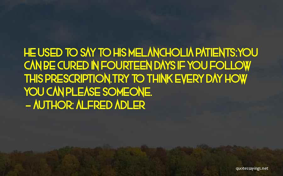 Best Melancholia Quotes By Alfred Adler