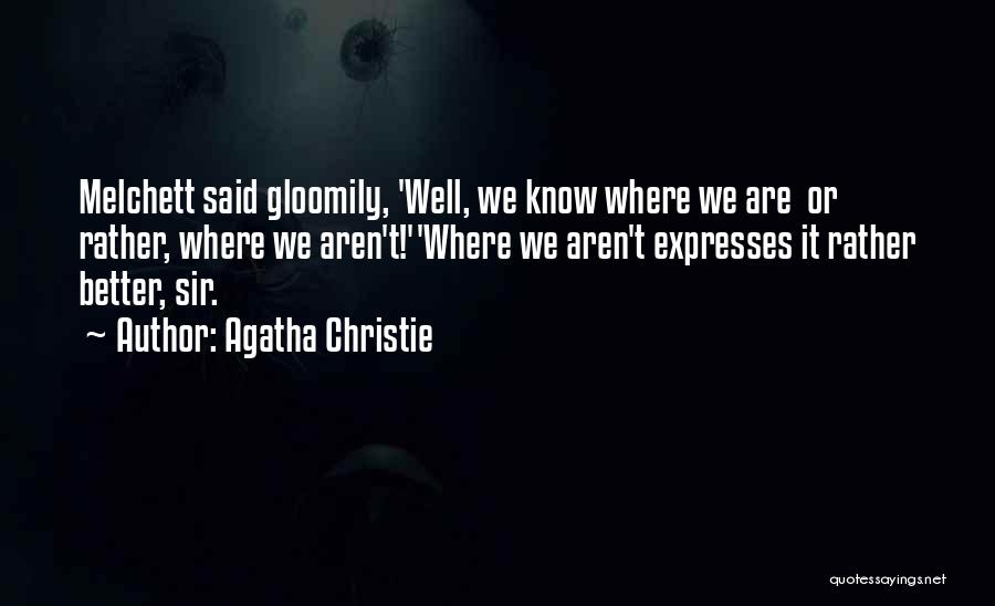 Best Melchett Quotes By Agatha Christie