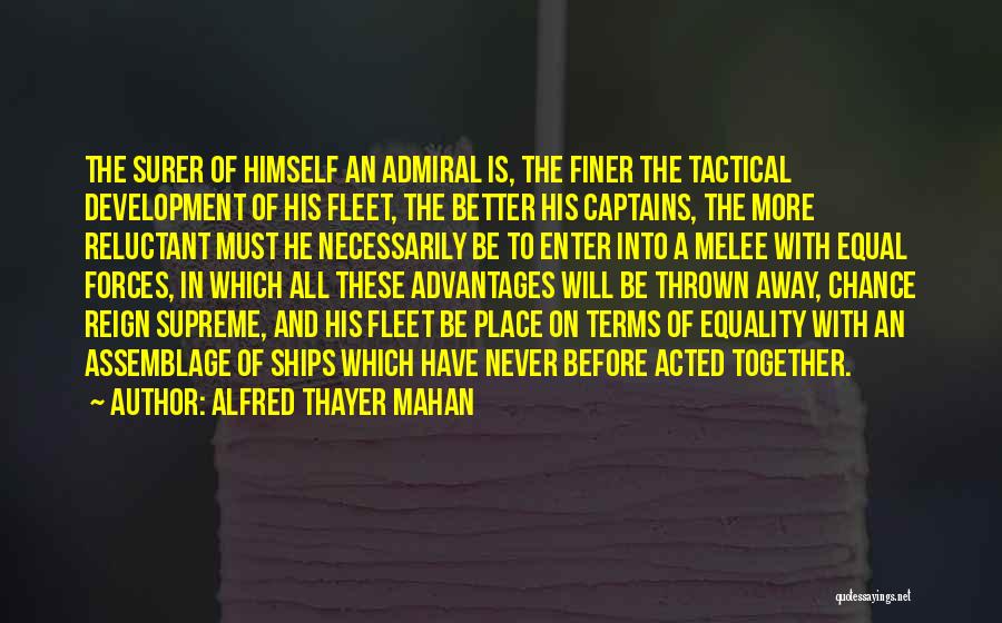 Best Melee Quotes By Alfred Thayer Mahan