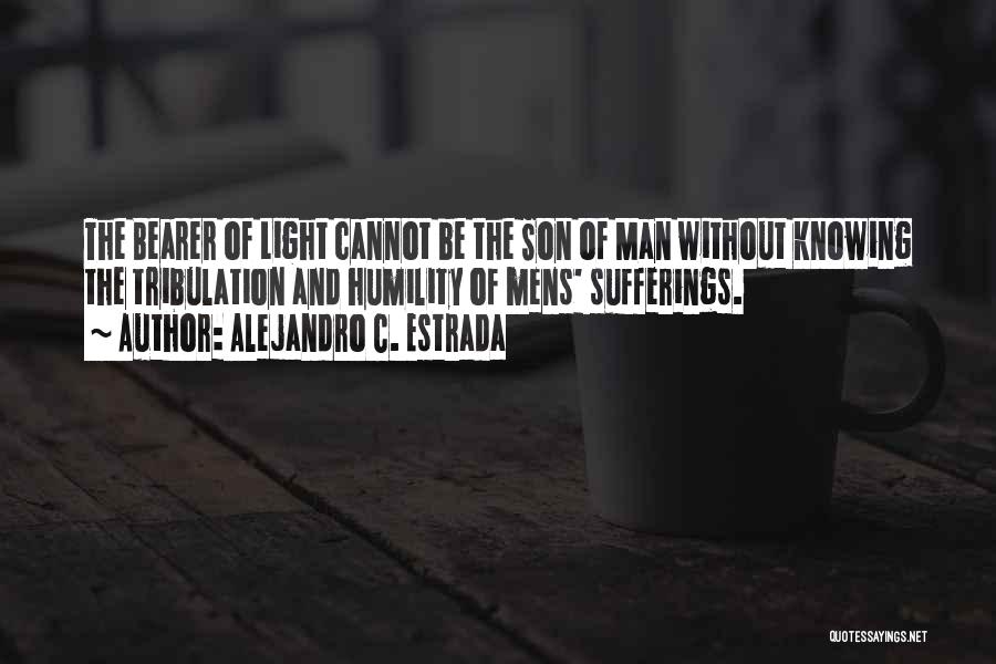 Best Mens Quotes By Alejandro C. Estrada