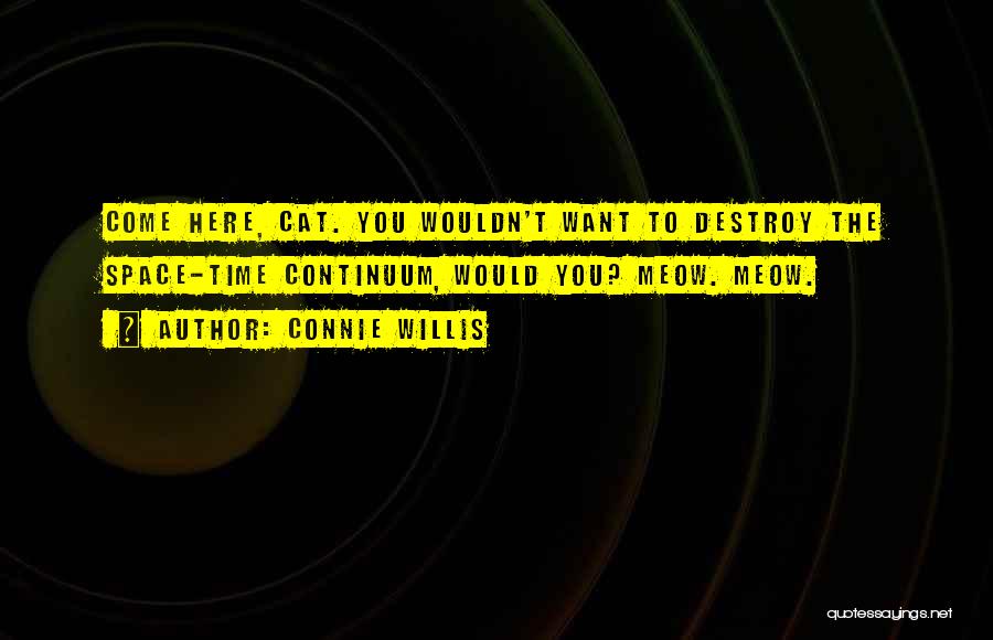 Best Meow Quotes By Connie Willis