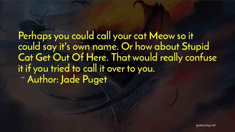 Best Meow Quotes By Jade Puget